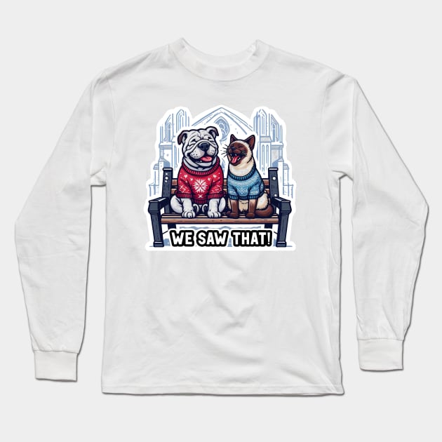 We Saw That meme Bulldog Siamese Cat Ugly Christmas Sweater Church Snowing Long Sleeve T-Shirt by Plushism